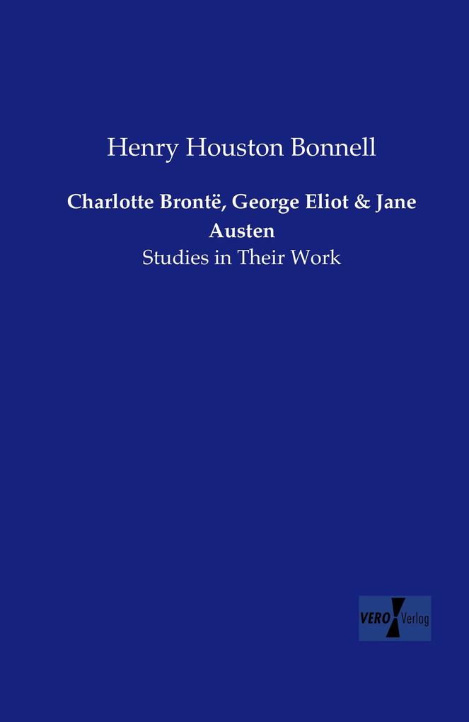 Charlotte Brontë George Eliot and Jane Austen