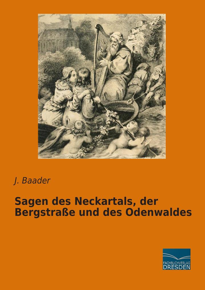Sagen des Neckartals der Bergstraße und des Odenwaldes