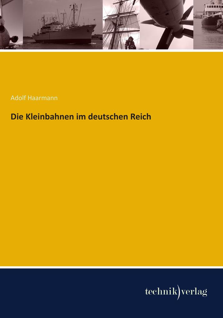 Die Kleinbahnen im deutschen Reich