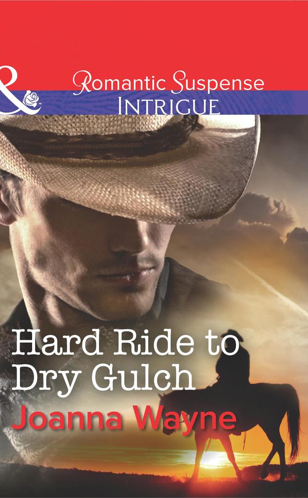 Hard Ride to Dry Gulch (Mills & Boon Intrigue) (Big D Dads: The Daltons Book 3)