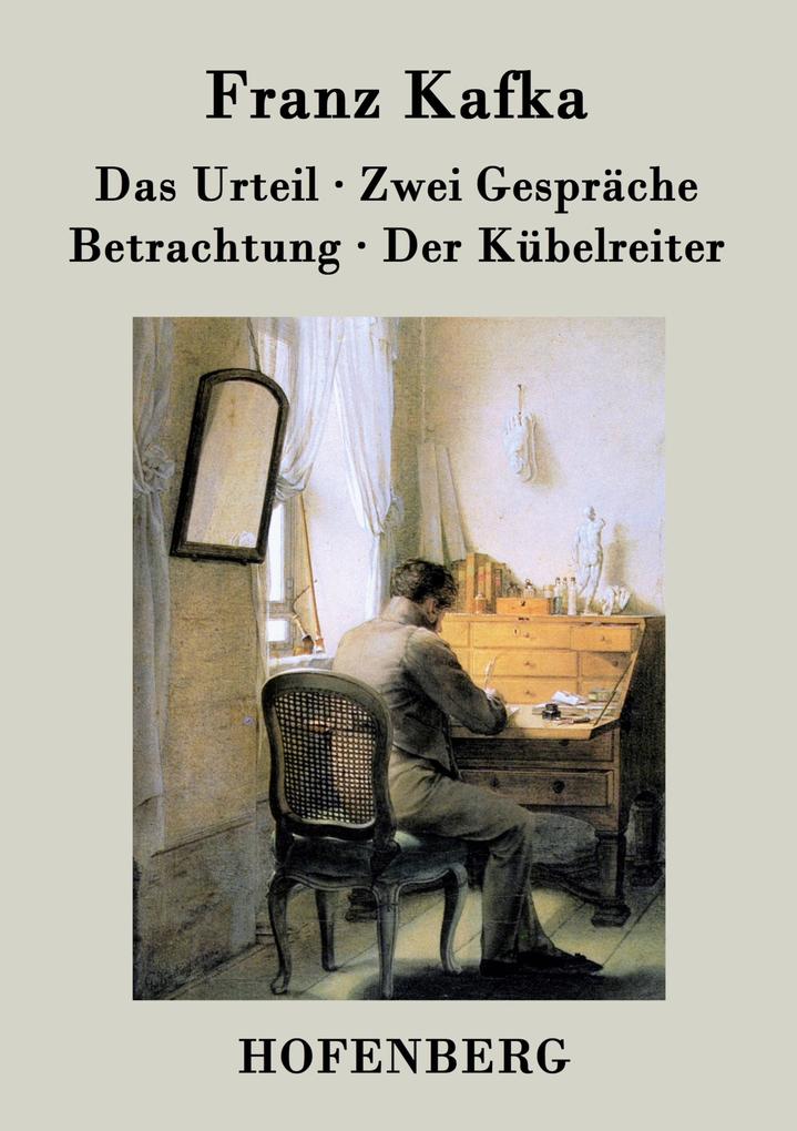 Image of Das Urteil / Zwei Gespräche / Betrachtung / Der Kübelreiter