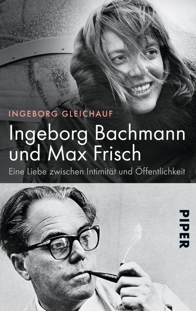 Piper Verlag GmbH Ingeborg Bachmann Und Max Frisch
