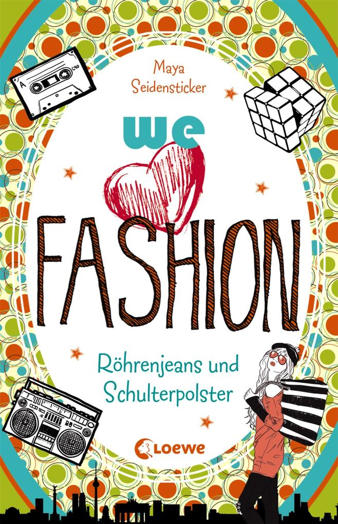 we love fashion (Band 2) - Röhrenjeans und Schulterpolster