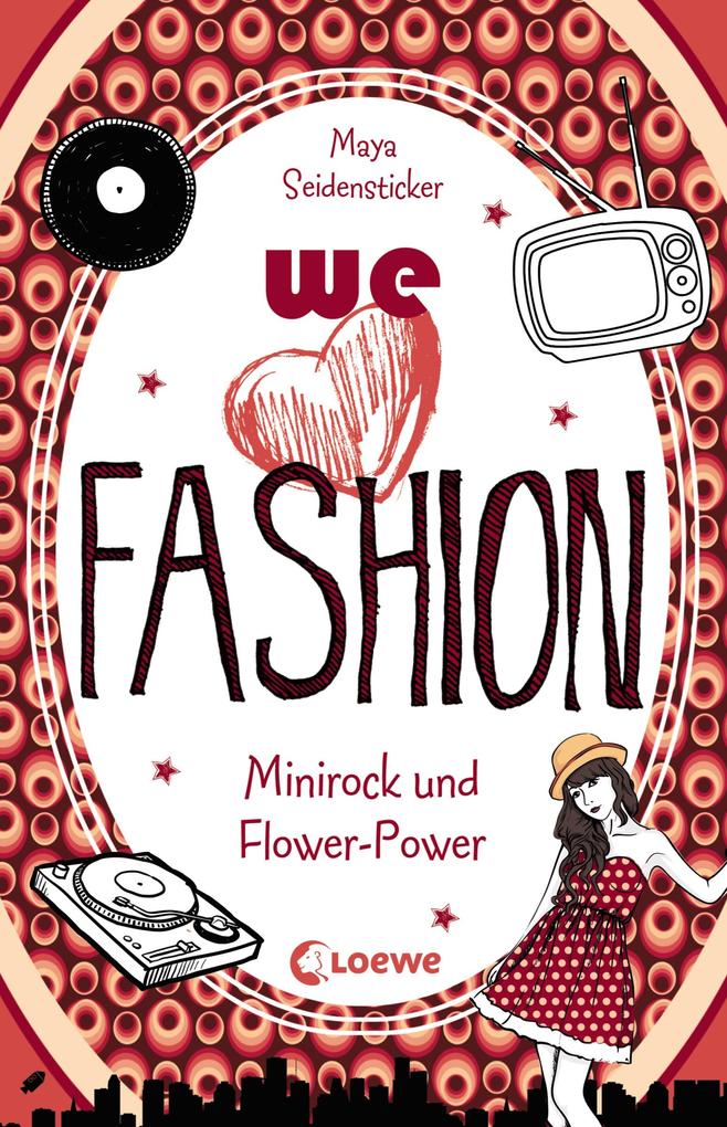 we love fashion (Band 1) - Minirock und Flower-Power
