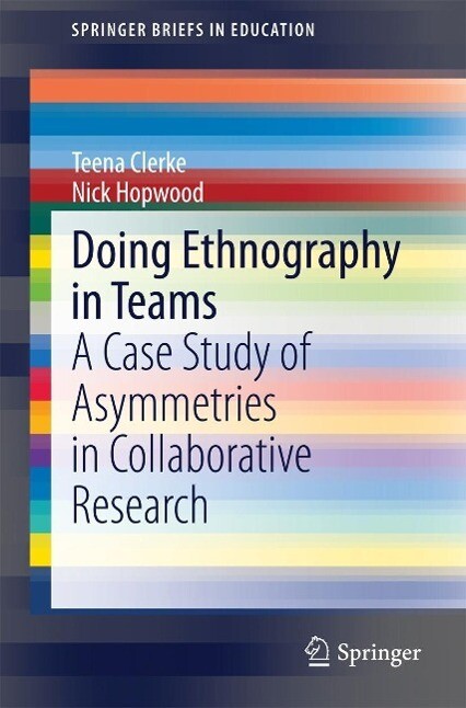 Doing Ethnography in Teams - Teena Clerke/ Nick Hopwood