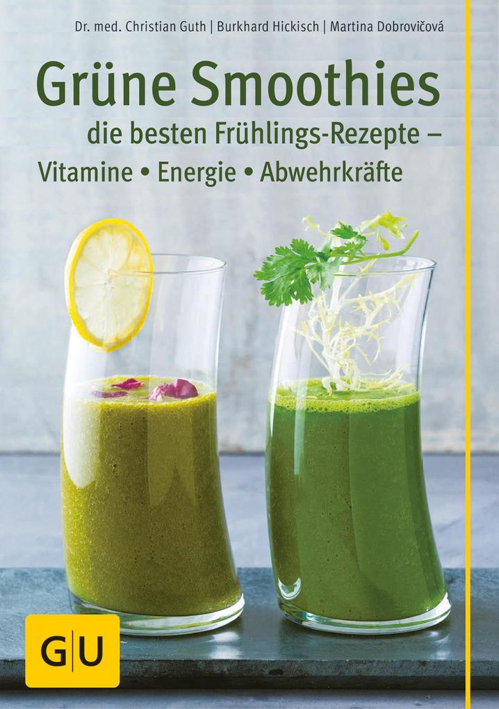 Grüne Smoothies - die besten Frühlings-Rezepte - Vitamine Energie Abwehrkräfte