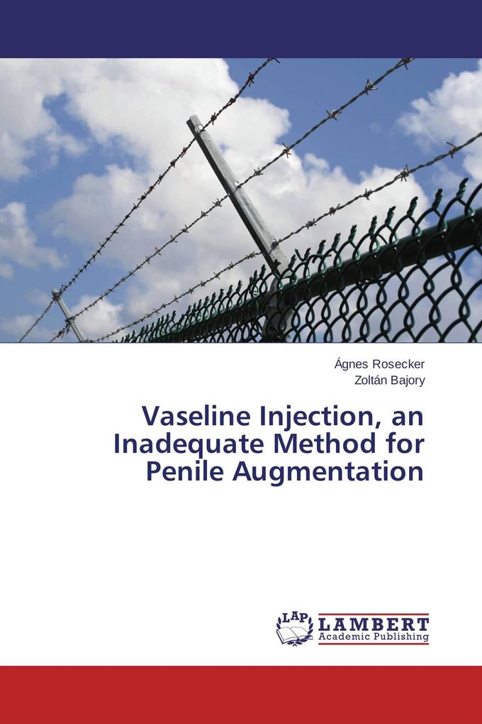 Vaseline Injection an Inadequate Method for Penile Augmentation