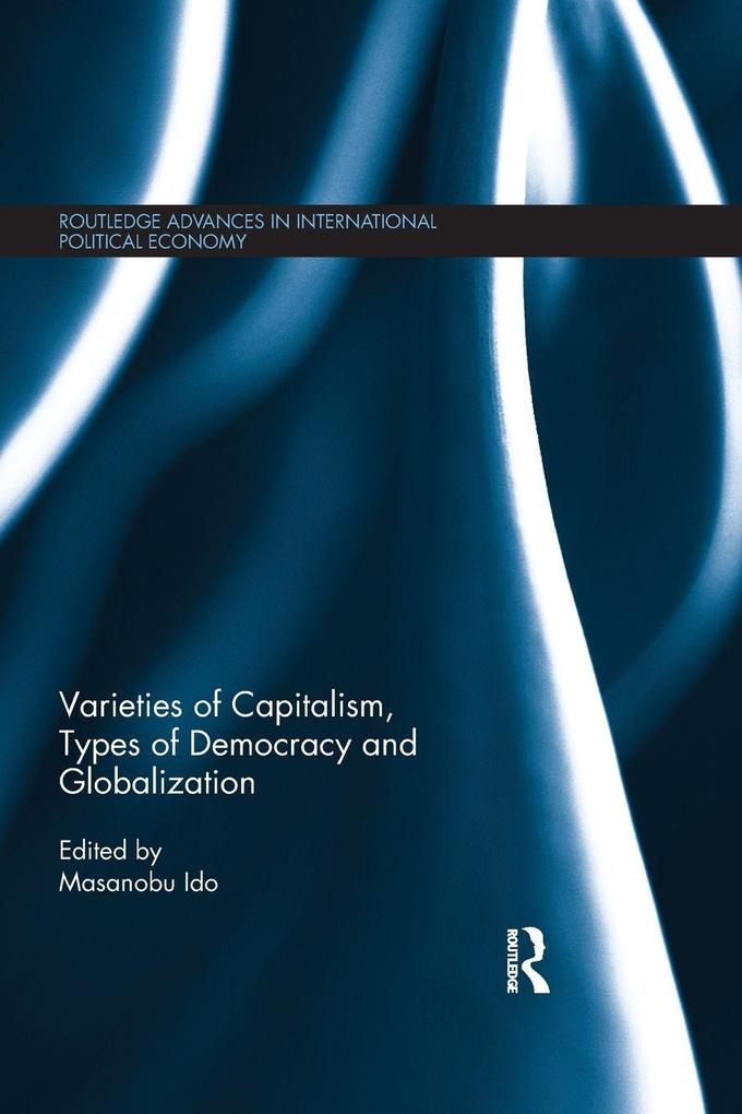 Varieties of Capitalism Types of Democracy and Globalization