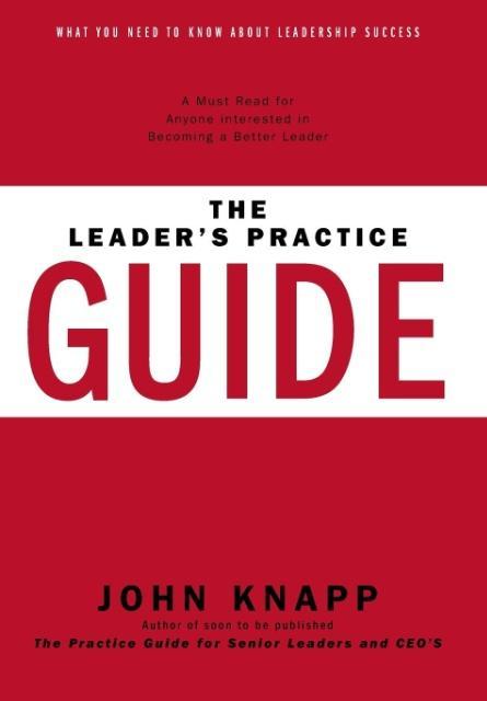 The Leader's Practice Guide - John Knapp