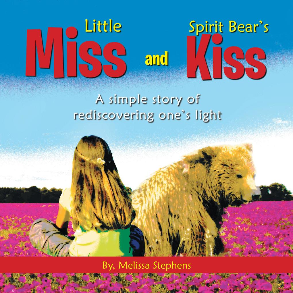 Little Miss and Spirit Bear‘s Kiss