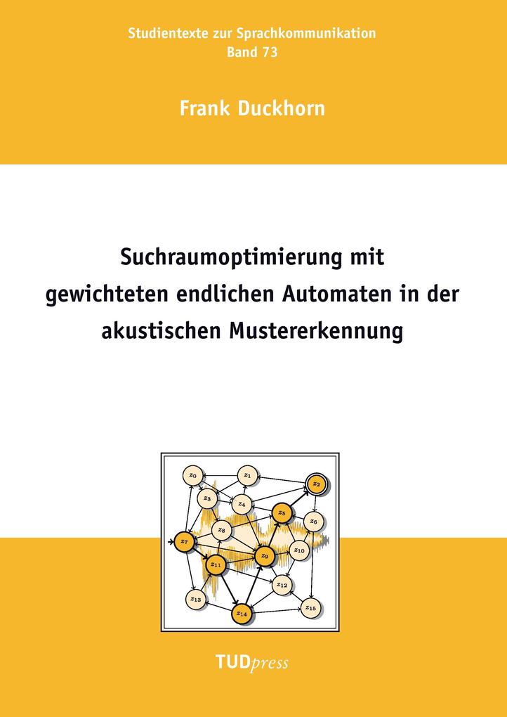 Suchraumoptimierung mit gewichteten endlichen Automaten in der akustischen Mustererkennung