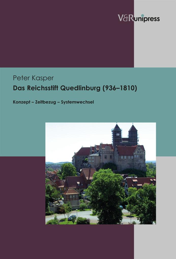 Das Reichsstift Quedlinburg (936-1810) - Peter Kasper