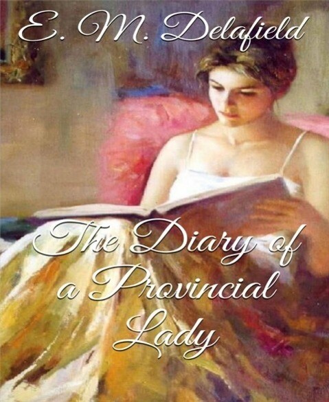 The Diary of a Provincial Lady (Annotated)