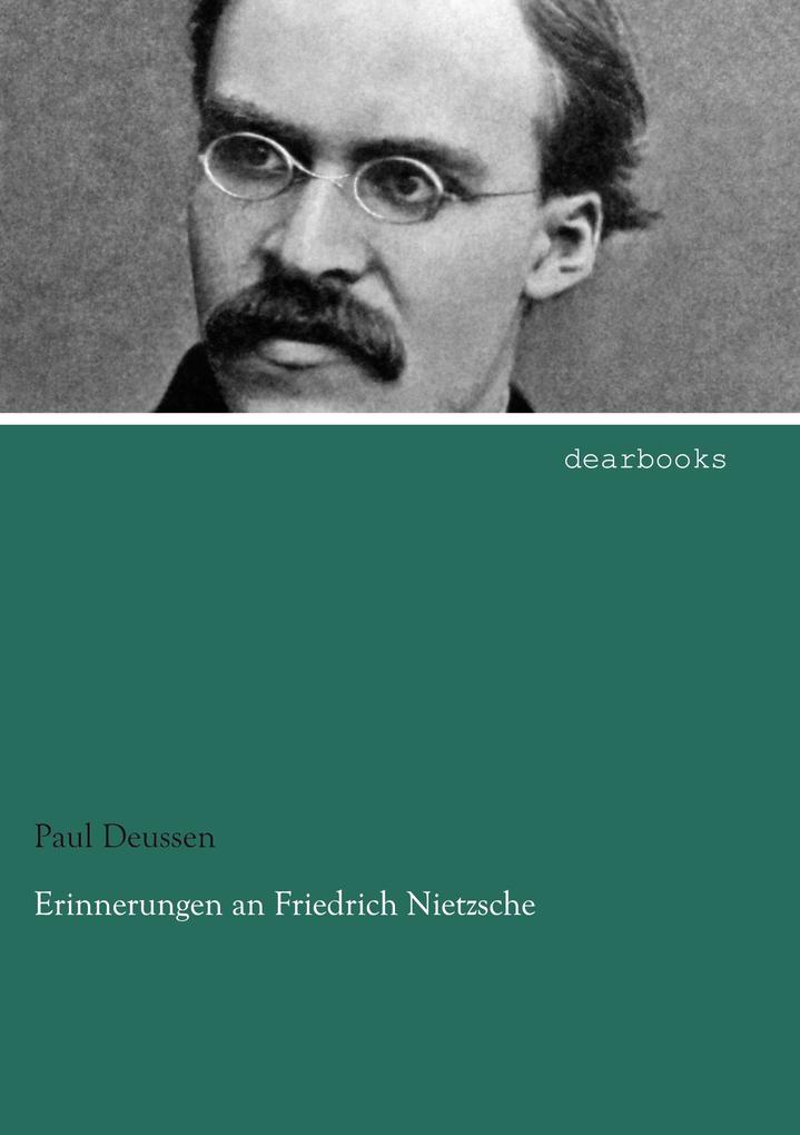Erinnerungen an Friedrich Nietzsche - Paul Deussen