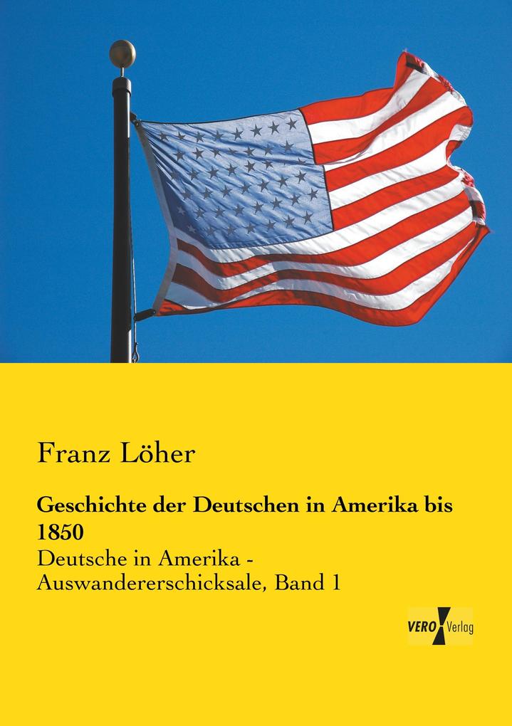 Geschichte der Deutschen in Amerika bis 1850