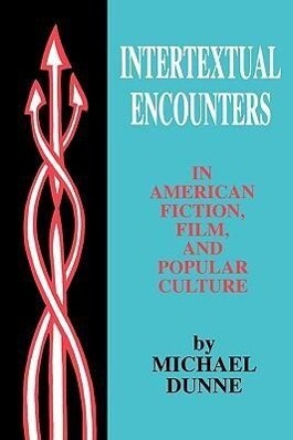 Intertextual Encounters in American Fiction Film and Popular Culture