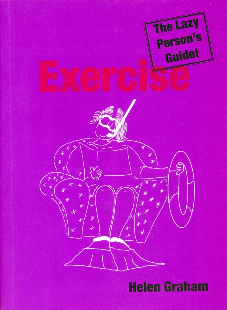 Exercise: The Lazy Person‘s Guide!