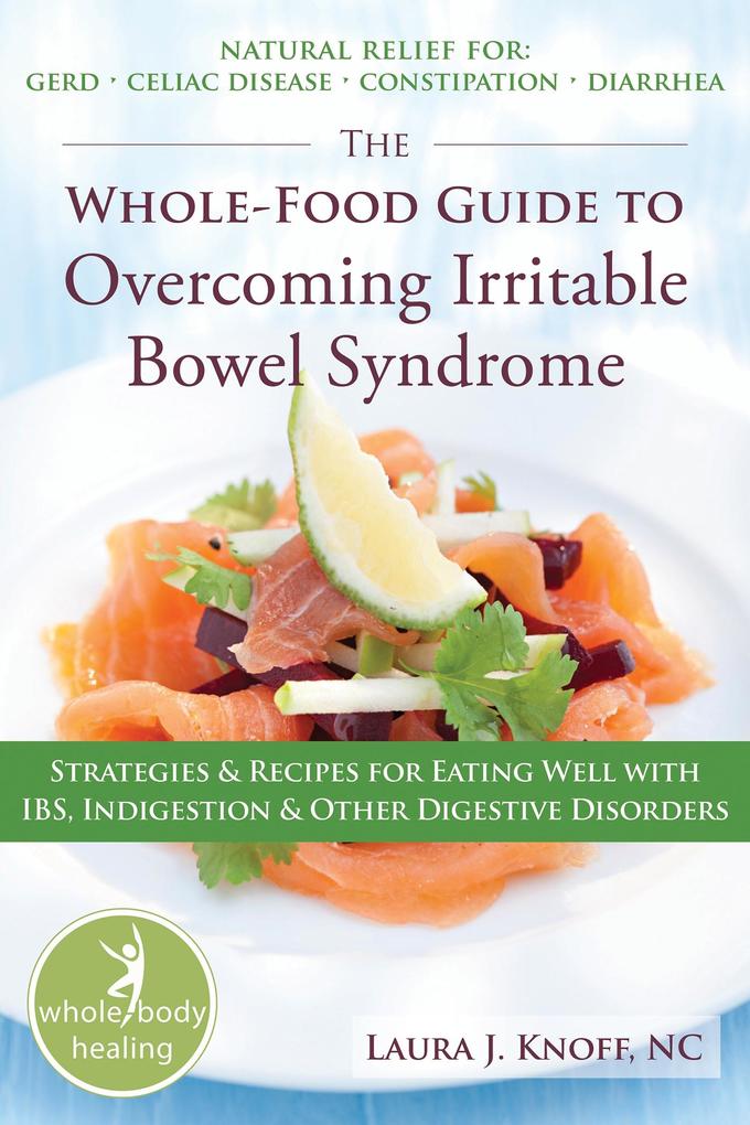 Whole-Food Guide to Overcoming Irritable Bowel Syndrome