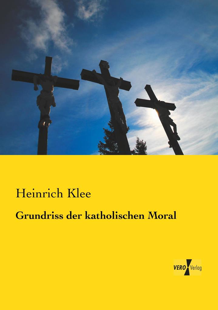 Grundriss der katholischen Moral