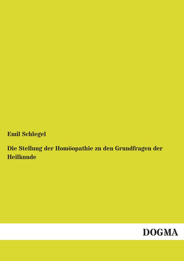 Die Stellung der Homöopathie zu den Grundfragen der Heilkunde