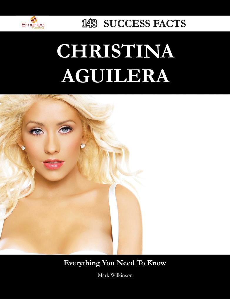 Christina Aguilera 148 Success Facts - Everything you need to know about Christina Aguilera