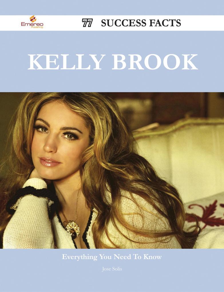 Kelly Brook 77 Success Facts - Everything you need to know about Kelly Brook
