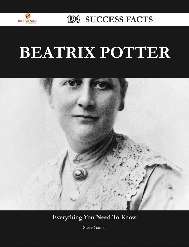 Beatrix Potter 194 Success Facts - Everything you need to know about Beatrix Potter