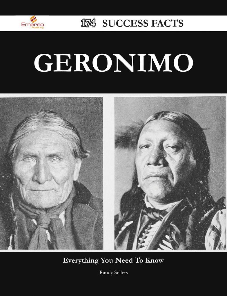 Geronimo 174 Success Facts - Everything you need to know about Geronimo