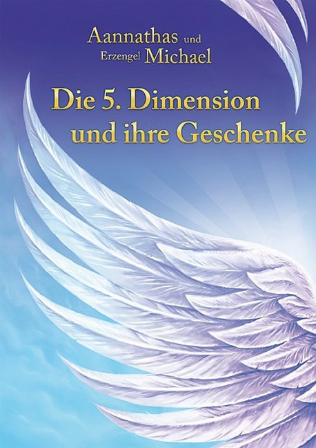 Aannathas - Die 5. Dimension und ihre Geschenke - Bild 2