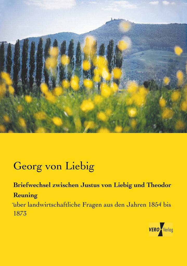 Briefwechsel zwischen Justus von Liebig und Theodor Reuning
