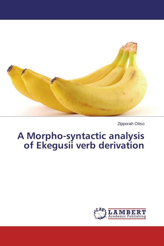 A Morpho-syntactic analysis of Ekegusii verb derivation