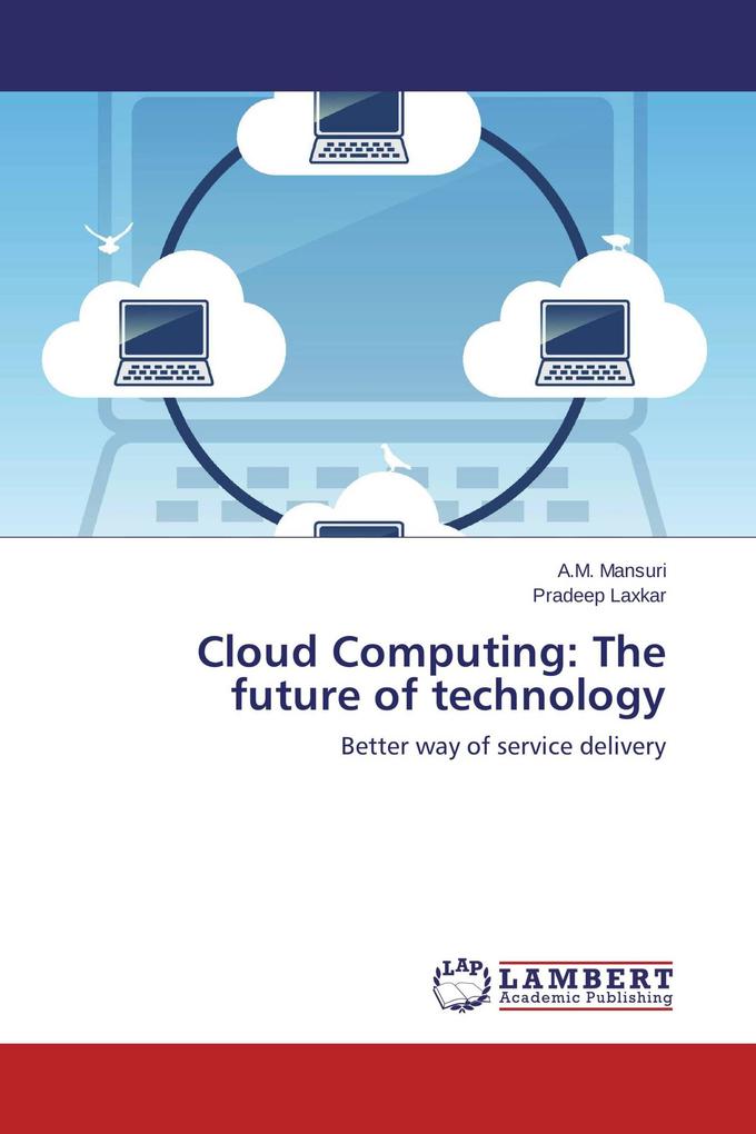 Cloud Computing: The future of technology