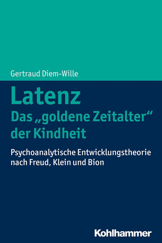 Latenz - Das 'goldene Zeitalter' der Kindheit?