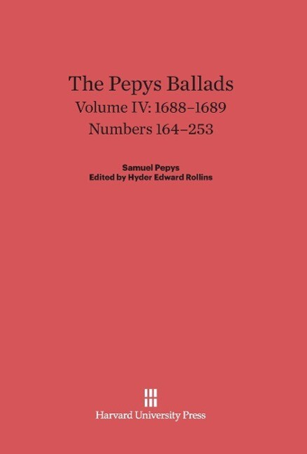 The Pepys Ballads Volume IV (1688-1689)