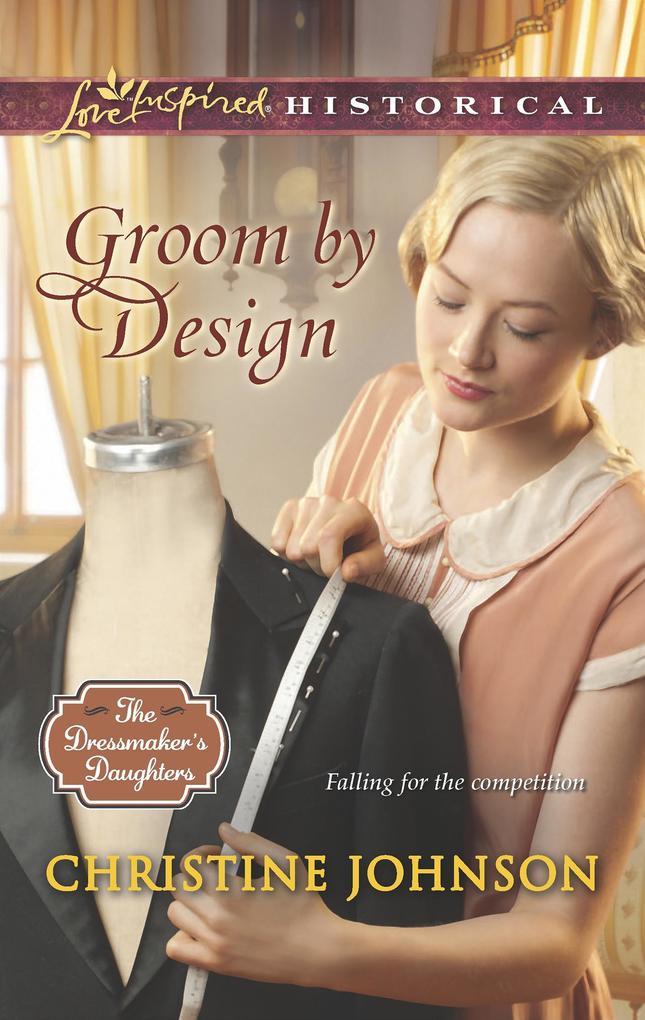 Groom By  (Mills & Boon Love Inspired Historical) (The Dressmaker‘s Daughters Book 1)
