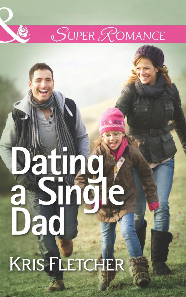 Dating A Single Dad (Mills & Boon Superromance)