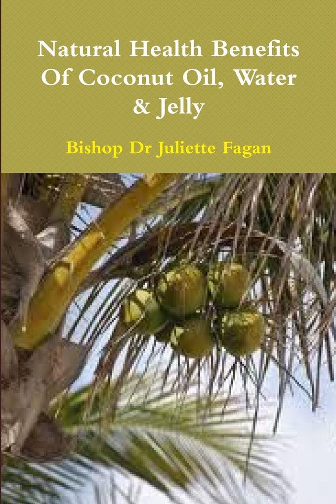 The Health Benefits Of Coconut Oil Water & Jelly