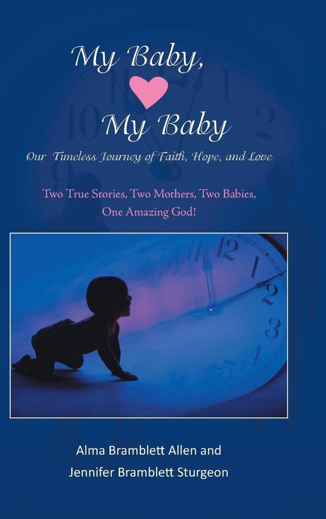 My Baby My Baby Our Timeless Journey of Faith Hope and Love