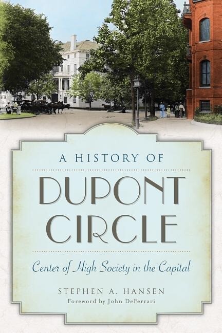 A History of Dupont Circle: Center of High Society in the Capital