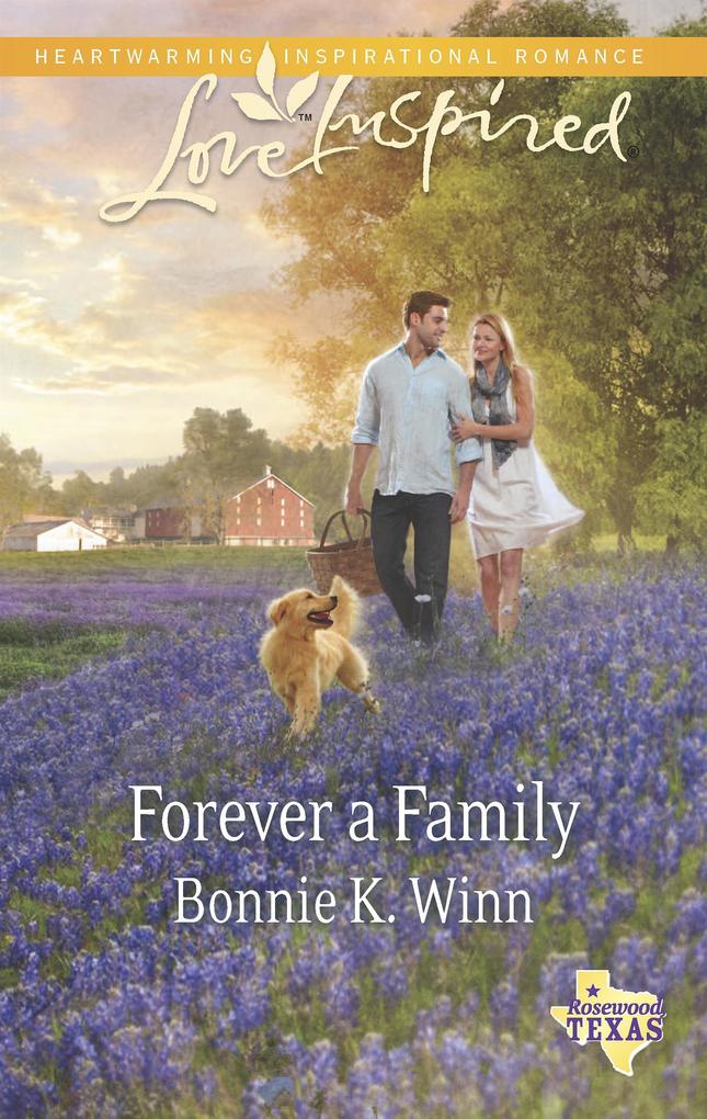 Forever A Family (Mills & Boon Love Inspired) (Rosewood Texas Book 8)