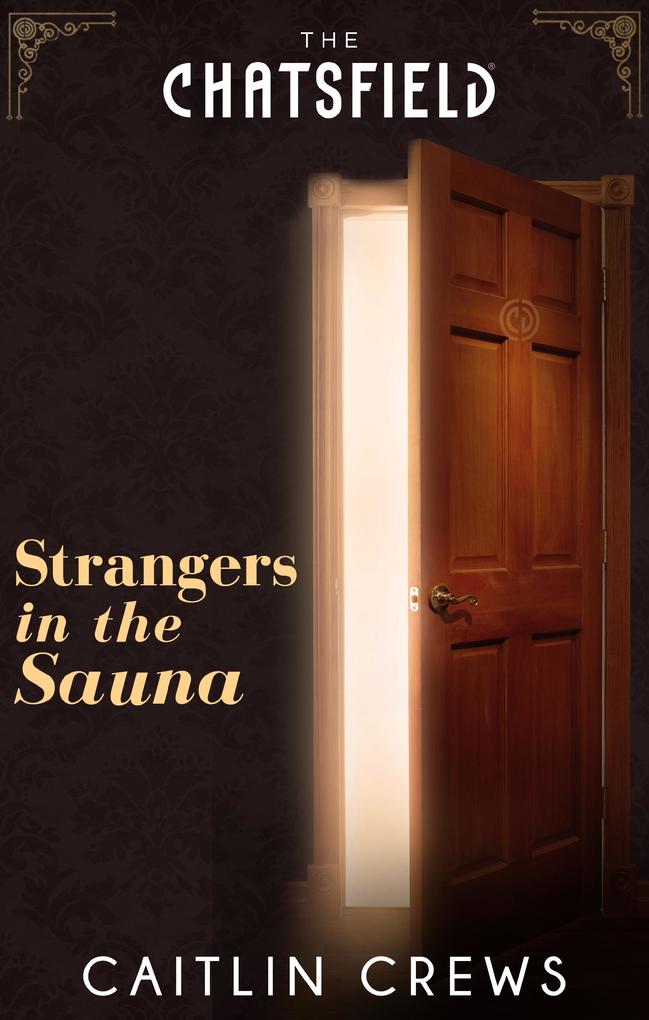 Strangers in the Sauna (A Chatsfield Short Story Book 6)