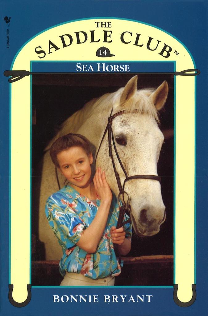Saddle Club Book 14: Sea Horse
