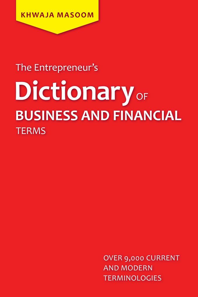 The Entrepreneur‘S Dictionary of Business and Financial Terms