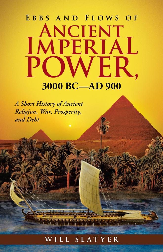 Ebbs and Flows of Ancient Imperial Power 3000 Bc-Ad 900
