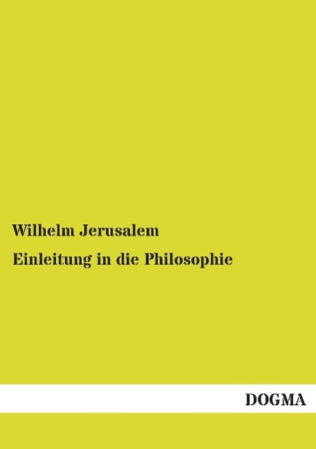 Einleitung in die Philosophie - Wilhelm Jerusalem