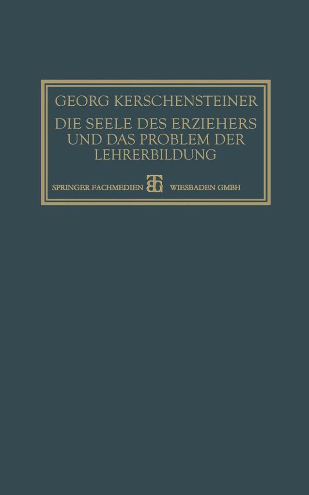 Die Seele des Erziehers und das Problem der Lehrerbildung