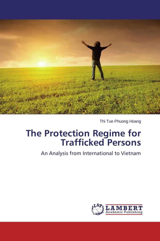 The Protection Regime for Trafficked Persons