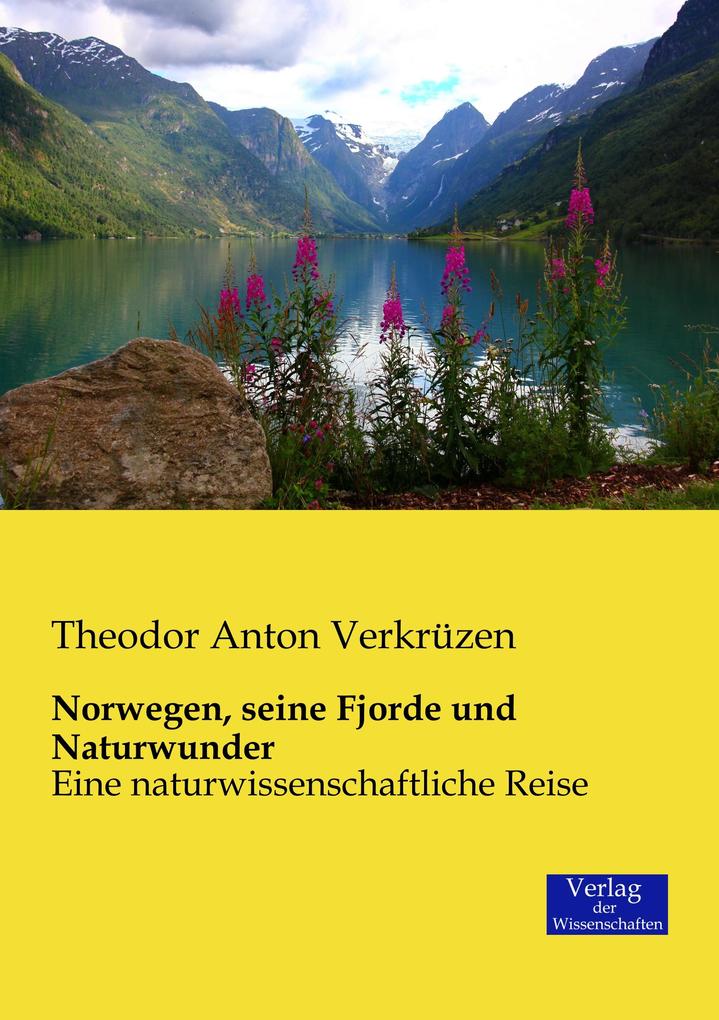 Norwegen seine Fjorde und Naturwunder