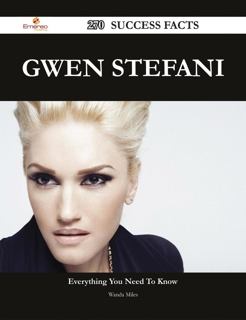 Gwen Stefani 270 Success Facts - Everything you need to know about Gwen Stefani