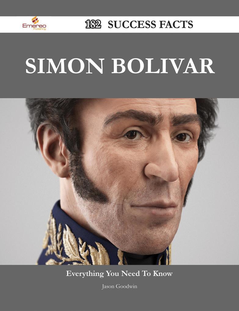 Simon Bolivar 182 Success Facts - Everything you need to know about Simon Bolivar